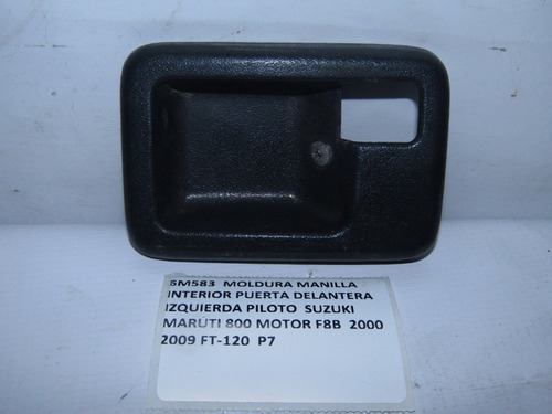 Moldura Manilla Interior Puerta Suzuki Maruti 800 2000 2009