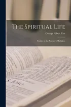 Comprar Libro The Spiritual Life: Studies In The Science Of Relig...