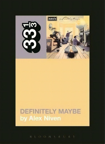 Oasis' Definitely Maybe, De Alex Niven. Editorial Continuum Publishing Corporation, Tapa Blanda En Inglés