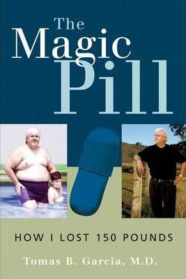 Libro The Magic Pill: How I Lost 150 Pounds : How I Lost ...