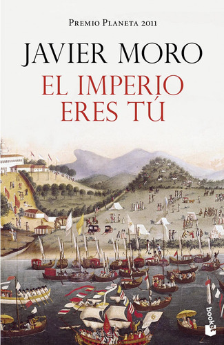 El Imperio Eres Tú, De Javier Moro. Editorial Booket En Español