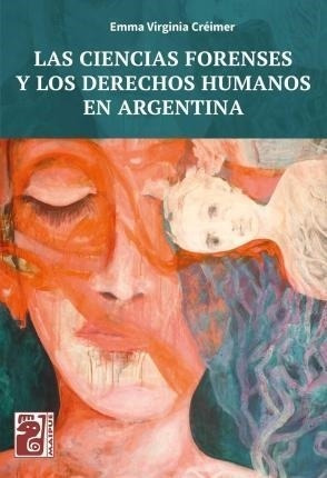 Ciencias Forenses Y Los Derechos Humanos En Argentina, Las -