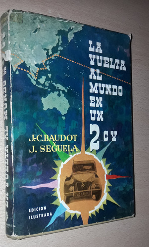 La Vuelta Al Mundo En Un 2 Cv Baudot Seguela Tapa Dura 1961