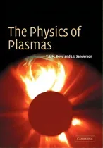 Comprar The Physics Of Plasmas, De T.j.m. Boyd. Editorial Cambridge University Press, Tapa Blanda En Inglés