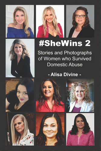 #shewins 2: Stories And Photographs Of Women Who Survived Domestic Abuse, De Smith, Brandi., Vol. 1. Editorial Personal Power Pr, Tapa Blanda En Inglés