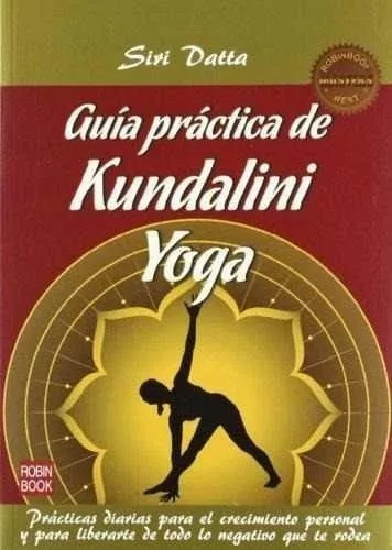 Guía Práctica De Kundalini Yoga Siri Datta Robin Book