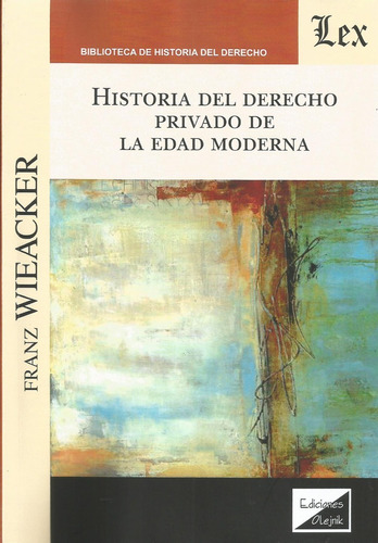 Historia Del Derecho Privado De La Edad Moderna Wieacker