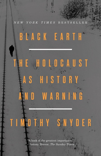 Libro:  Black Earth: The Holocaust As History And Warning
