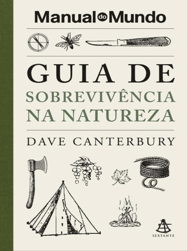 Guia De Sobrevivência Na Natureza (manual Do Mundo), De Canterbury, Dave. Editora Sextante, Capa Mole Em Português