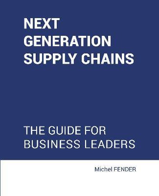 Libro Next Generation Supply Chains : The Guide For Busin...