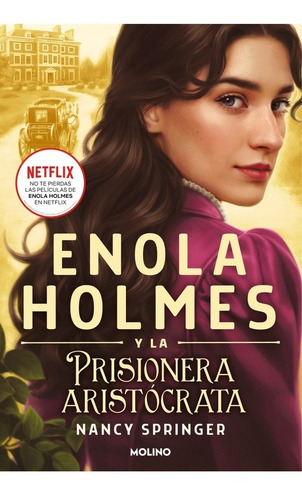 Enola Holmes 02: Enola Holmes Y La Prisionera Aristocrata - 