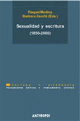 Sexualidad Y Escritura 1850-2000 - Medina,raquel/zecchi,barb