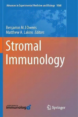 Stromal Immunology, De Benjamin M J Owens. Advances In Experimental Medicine And Biology, Vol. 1. Editorial Springer, Tapa Blanda En Inglés