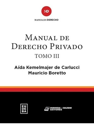 Manual De Derecho Privado. Tomo 3 - Kemelmajer De Carlucci