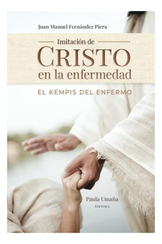 Libro : Imitacion De Cristo En La Enfermedad El Kempis Del.