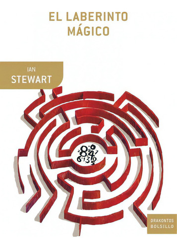 El Laberinto Mágico, De Stewart, Ian. Editorial Drakontos, Edición 2011 En Español
