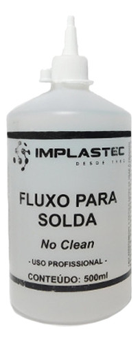 Fluxo De Solda Liquido No Clean 500ml Implastec Bisnaga 