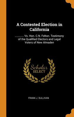 Libro A Contested Election In California: ............ Vs...