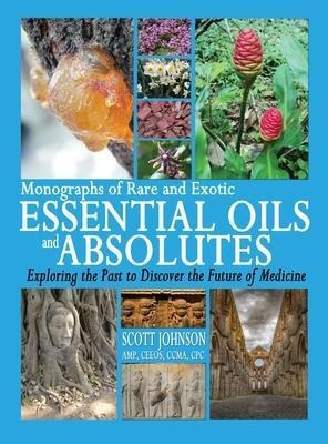 Monographs Of Rare And Exotic Essential Oils And Absolute...