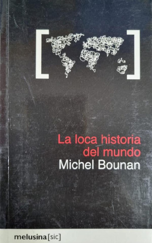 Libro - La Loca Historia Del Mundo Michel Bounan