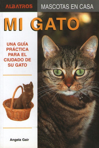 Libro Mi Gato - Una Guia Practica Para El Cuidado De Su Gato