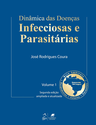 Dinâmica das Doenças Infecciosas e Parasitárias, de Coura. Editora Guanabara Koogan Ltda., capa mole em português, 2013