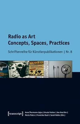 Libro Radio As Art : Concepts, Spaces, Practices - Anne T...