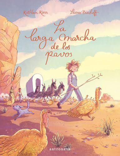 La Larga Marcha De Los Pavos - Bischoff Leonie Karr Kathleen