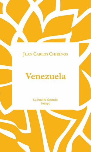 Venezuela, De Chirinos García, Juan Carlos. Editorial La Huerta Grande, S.l., Tapa Blanda En Español