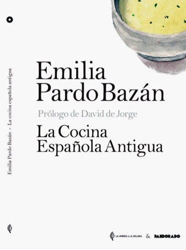 La Cocina Española Antigua: 3 (coleccion Ilustrada)