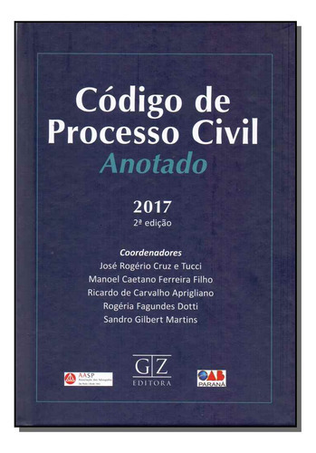 Codigo De Processo Civil - Anotado - 02ed/17, De Tucci ; Ferreira Filho ; Aprigliano ; Dotti., Vol. Direito Processual Civil. Editora Gz Editora, Capa Mole Em Português, 20