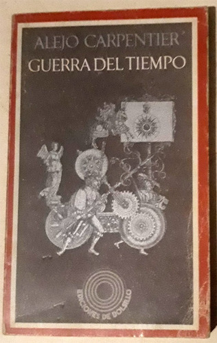 Guerra Del Tiempo  - Libro De Alejo Carpentier