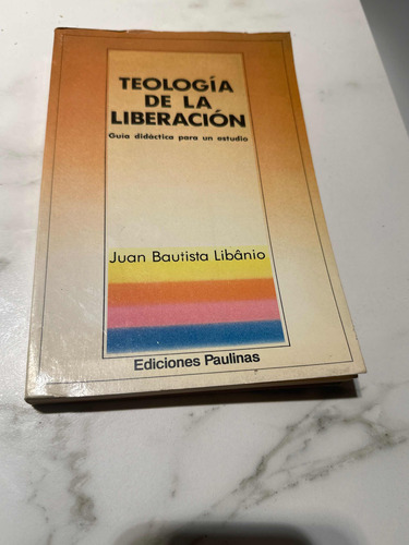 Teología De La Liberación - Juan Bautista Libanio