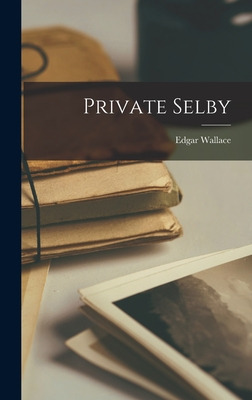 Libro Private Selby - Wallace, Edgar 1875-1932