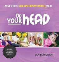 Libro On Your Head : Book 9 In The Can You Find My Love? ...