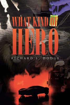 Libro What Kind Of Hero - Dodge, Richard L.