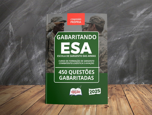 Apostila Esa 2025 - Caderno De Questões Gabaritadas Para Curso De Formação De Sargento - Combatente - Logística E Aviação - Editora Opção