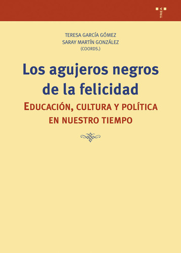 Libro Los Agujeros Negros De La Felicidad - Garcã­a Gã³me...