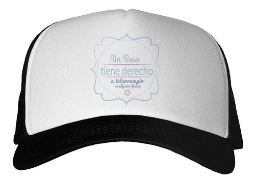 Gorra Frase Un Beso Tiene Derecho A Interrumpir