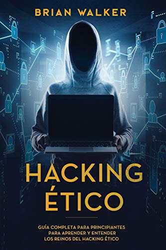 Hacking Etico: Guia Completa Para Principiantes Para Aprende
