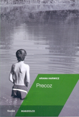 Precoz - Ariana Harwicz - Mardulce - Libro