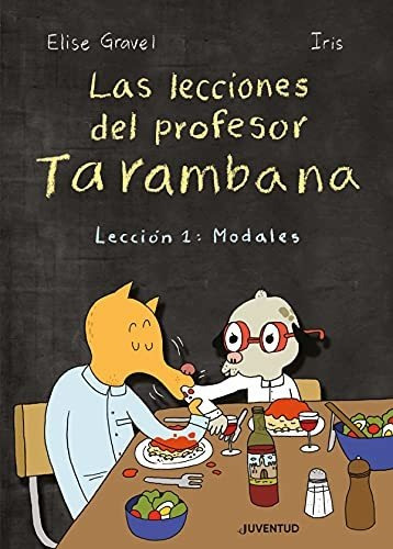 Las Lecciones Del Profesor Tarambana . Leccion 1 : Modales