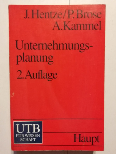 Unternehmungsplanung -hentze - Brose - Kammel - Alemán -1993