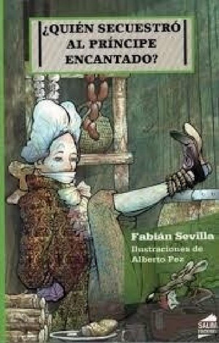 Libro - Quien Secuestro Al Principe Encantado (coleccion Am