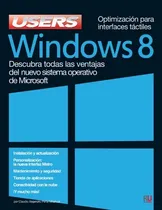 Comprar Windows 8 Optimizacion Para Interfaces Tactiles, De Claudio Alejandro Pe¤a Millahual. Editorial Users, Tapa Blanda En Español