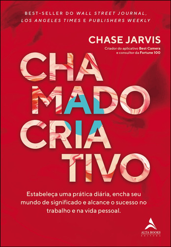 Chamado Criativo, de Chase Jarvis., vol. Não Aplica. Editorial Alta Books, tapa mole en português