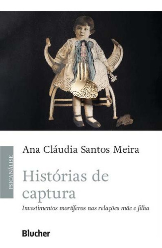 Libro Historias De Captura De Meira Ana Claudia Santos Bluc