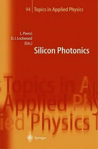 Silicon Photonics, De Lorenzo Pavesi. Editorial Springer Verlag Berlin Heidelberg Gmbh Co Kg, Tapa Blanda En Inglés