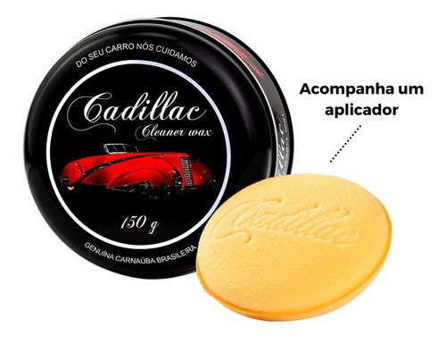 Imagem 2 de 6 de Cera Cadillac Cleaner Wax 150g Limpeza Proteção Brilho