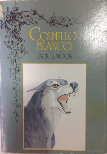 Almacén Optimismo de primera categoría Colmillo Blanco Novela De Jack London Usado De Selección